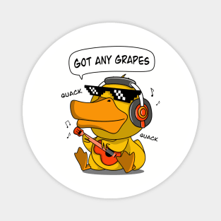 Got any Grapes? (Quack Quack) Magnet